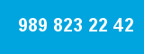 989 823 22 42